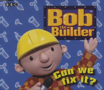 Bob le bricoleur can we fix it