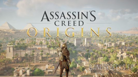 Assassins Creed Origins titre ecran Band of Geeks